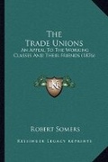 Cover: The Trade Unions - Kessinger Publishing