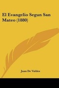 Cover: El Evangelio Segun San Mateo (1880) - Kessinger Publishing