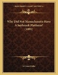 Cover: Why Did Not Massachusetts Have A Saybrook Platform? (1892) - Kessinger Publishing