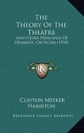 Cover: The Theory Of The Theatre - Kessinger Publishing