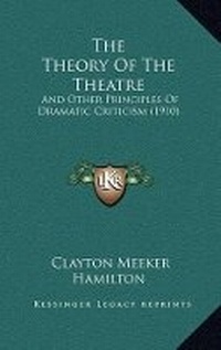 Enlarge image Cover: The Theory Of The Theatre - Kessinger Publishing