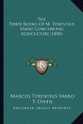 Cover: The Three Books Of M. Terentius Varro Concerning Agriculture (1800) - Kessinger Publishing