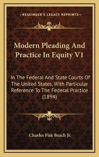 Abbildung von: Modern Pleading And Practice In Equity V1 - Kessinger Publishing