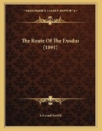 Enlarge image Cover: The Route Of The Exodus (1891) - Kessinger Publishing