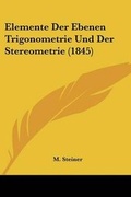 Cover: Elemente Der Ebenen Trigonometrie Und Der Stereometrie (1845) - Kessinger Publishing