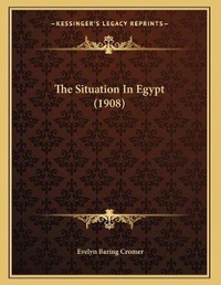 Abbildung von: The Situation In Egypt (1908) - Kessinger Publishing