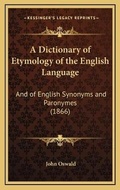 Cover: A Dictionary of Etymology of the English Language - Kessinger Publishing