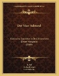 Cover: Der Vice-Admiral - Kessinger Publishing