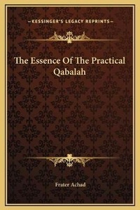 Enlarge image Cover: The Essence Of The Practical Qabalah - Kessinger Publishing