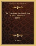 Cover: The Prize Essay On Canals And Canal Conveyance (1858) - Kessinger Publishing