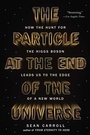 Cover: The Particle at the End of the Universe - Dutton