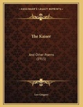 Cover: The Kaiser - Kessinger Publishing