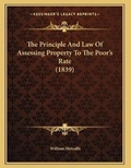 Cover: The Principle And Law Of Assessing Property To The Poor's Rate (1839) - Kessinger Publishing