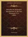 Cover: Remarks On Michaelis's Introduction To The New Testament V3-4 (1802) - Kessinger Publishing