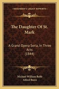 Cover: The Daughter Of St. Mark - Kessinger Publishing