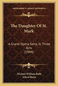 Enlarge image Cover: The Daughter Of St. Mark - Kessinger Publishing