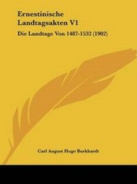 Abbildung von: Ernestinische Landtagsakten V1 - Kessinger Publishing