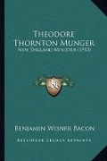 Cover: Theodore Thornton Munger - Kessinger Publishing