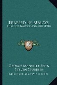 Enlarge image Cover: Trapped By Malays - Kessinger Publishing