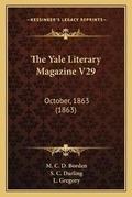 Cover: The Yale Literary Magazine V29 - Kessinger Publishing