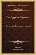 Cover: The Egyptian Mysteries - Kessinger Publishing