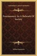 Cover: Freemasonry As A Bulwark Of Society - Kessinger Publishing