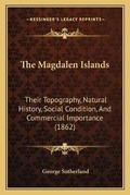 Cover: The Magdalen Islands - Kessinger Publishing