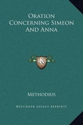Bild: Oration Concerning Simeon And Anna - Kessinger Publishing