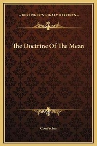 Abbildung von: The Doctrine Of The Mean - Kessinger Publishing
