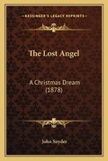 Cover: The Lost Angel - Kessinger Publishing