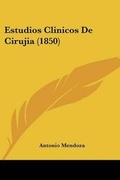 Cover: Estudios Clinicos De Cirujia (1850) - Kessinger Publishing