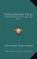 Cover: Tanglewood Tales - Kessinger Publishing