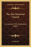 Cover: The May Memorial Church - Kessinger Publishing
