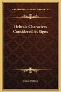 Cover: Hebraic Characters Considered As Signs - Kessinger Publishing