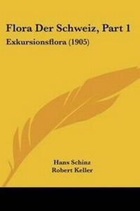 Abbildung von: Flora Der Schweiz, Part 1 - Kessinger Publishing
