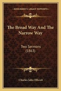 Cover: The Broad Way And The Narrow Way - Kessinger Publishing