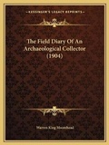 Cover: The Field Diary Of An Archaeological Collector (1904) - Kessinger Publishing
