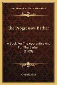 Abbildung von: The Progressive Barber - Kessinger Publishing
