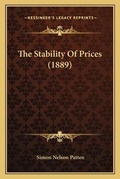 Cover: The Stability Of Prices (1889) - Kessinger Publishing