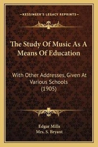 Enlarge image Cover: The Study Of Music As A Means Of Education - Kessinger Publishing