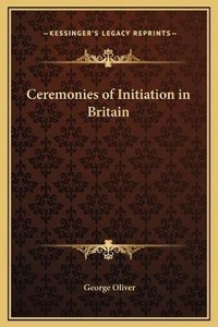 Abbildung von: Ceremonies of Initiation in Britain - Kessinger Publishing