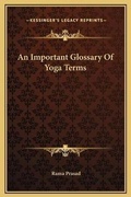 Cover: An Important Glossary Of Yoga Terms - Kessinger Publishing