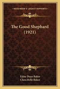 Enlarge image Cover: The Good Shephard (1921) - Kessinger Publishing