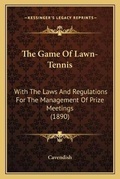 Cover: The Game Of Lawn-Tennis - Kessinger Publishing