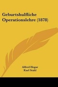 Cover: Geburtshulfliche Operationslehre (1878) - Kessinger Publishing