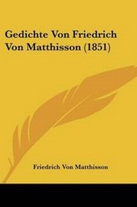 Enlarge image Cover: Gedichte Von Friedrich Von Matthisson (1851) - Kessinger Publishing