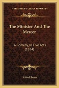 Cover: The Minister And The Mercer - Kessinger Publishing