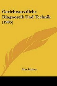 Abbildung von: Gerichtsarztliche Diagnostik Und Technik (1905) - Kessinger Publishing