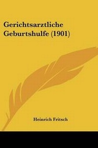 Abbildung von: Gerichtsarztliche Geburtshulfe (1901) - Kessinger Publishing