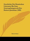Cover: Geschichte Der Romischen Litteratur Bis Zum Gesetzgebungswerk Des Kaisers Justinian (1896) - Kessinger Publishing